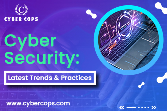 Cyber Security Latest Trends and Practices